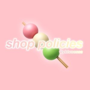 ✰ shop policies ✰